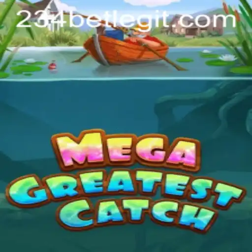 Discover the Thrilling World of MegaGreatestCatch with 234bet